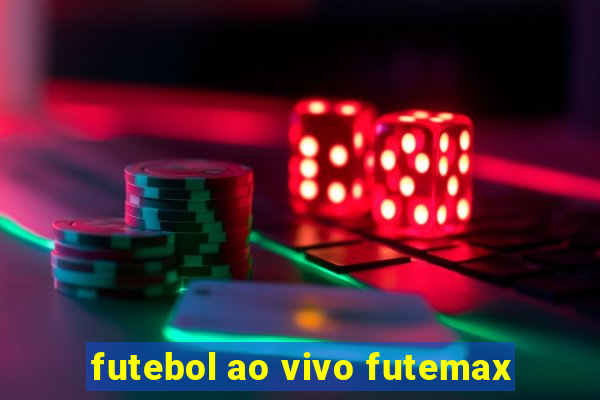 futebol ao vivo futemax